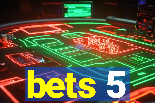 bets 5
